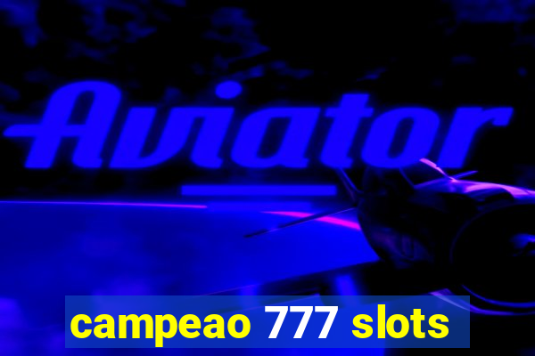 campeao 777 slots